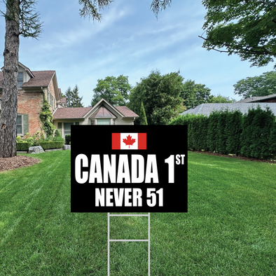 Canada 1st never 51 lawn sign