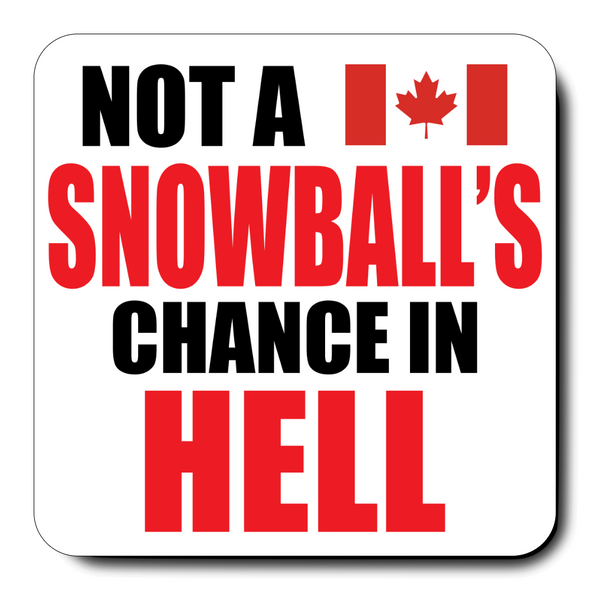 Not a Snowball's Chance in Hell Sticker