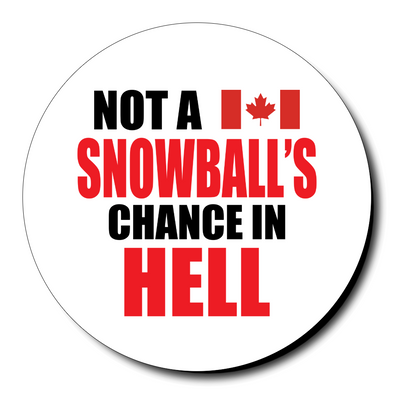 Not a Snowball's Chance in Hell Sticker