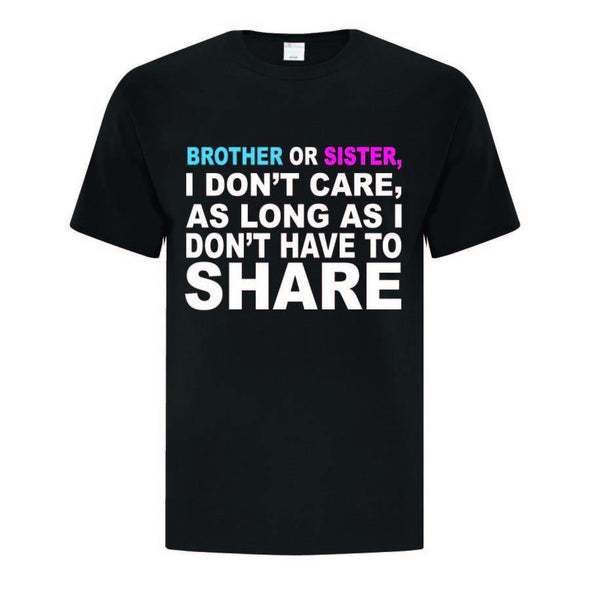 Brother Or Sister Don't Care TShirt - Printwell Custom Tees