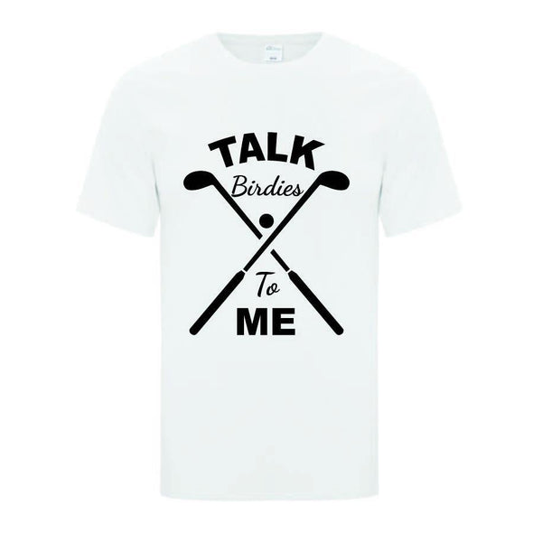 Talk Birdies To Me TShirt - Printwell Custom Tees