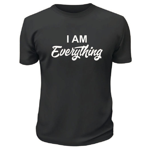 I Have Everything I Need TShirt - Custom T Shirts Canada by Printwell