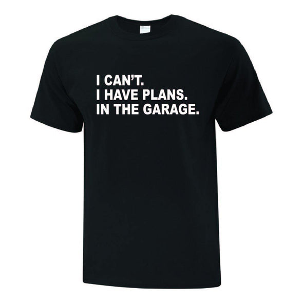 Plans In The Garage TShirt - Printwell Custom Tees