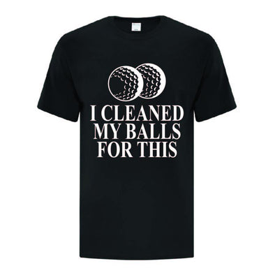 I Cleaned My Balls TShirt - Printwell Custom Tees