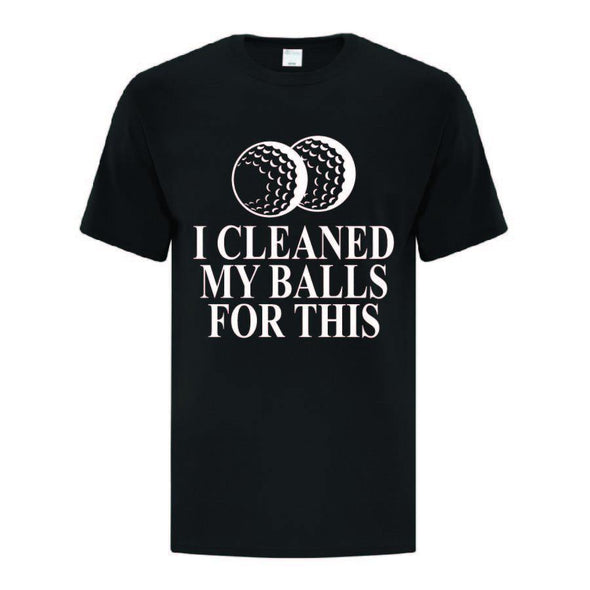 I Cleaned My Balls TShirt - Printwell Custom Tees