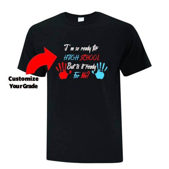 Im So Ready For High School TShirt - Printwell Custom Tees