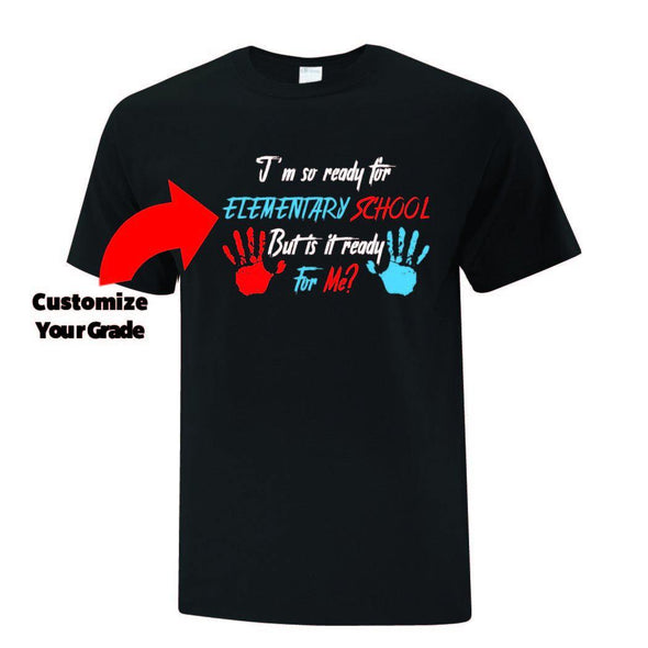 Im So Ready For Elementary School TShirt - Printwell Custom Tees