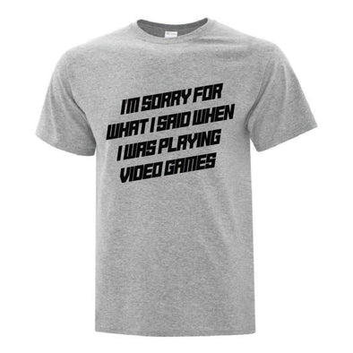 Sorry For What I Said - Custom T Shirts Canada by Printwell