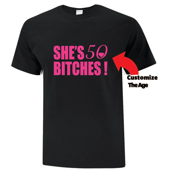She's 50 Birthday B*tches Inspired TShirt - Custom T Shirts Canada by Printwell