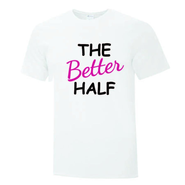 The Better Other Half Collection - Printwell Custom Tees