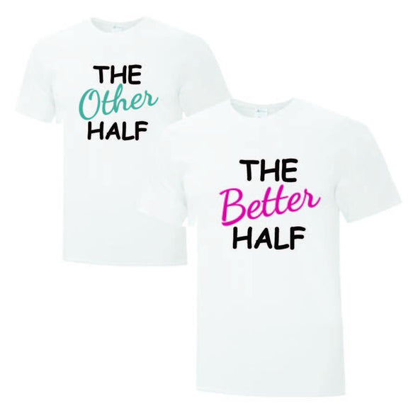 The Better Other Half Collection - Printwell Custom Tees
