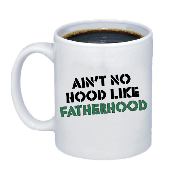 Ain't No Hood Like Father Hood Mug - Printwell Custom Tees