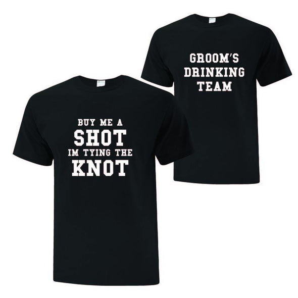 Buy me a shot, I'm tying the knot from the Drinking Team Bachelor Collection - Printwell Custom Tees