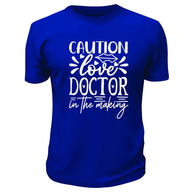 Caution Love Doctor In The Making Shirt - Printwell Custom Tees